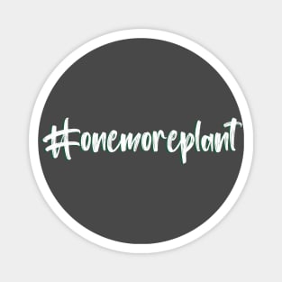 #onemoreplant 01 Magnet